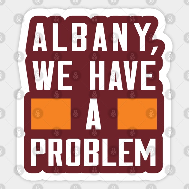 ALBANY, WE HAVE A PROBLEM Sticker by Greater Maddocks Studio